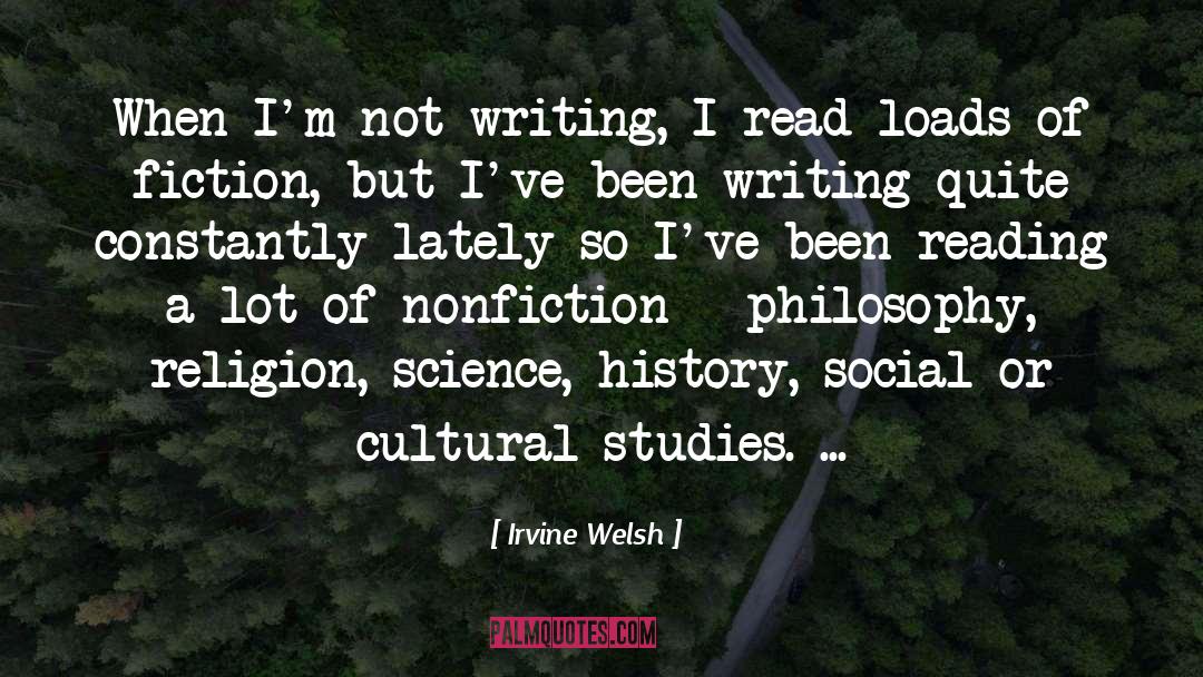 Not Writing quotes by Irvine Welsh