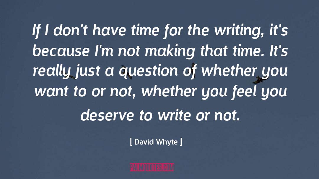 Not Writing quotes by David Whyte