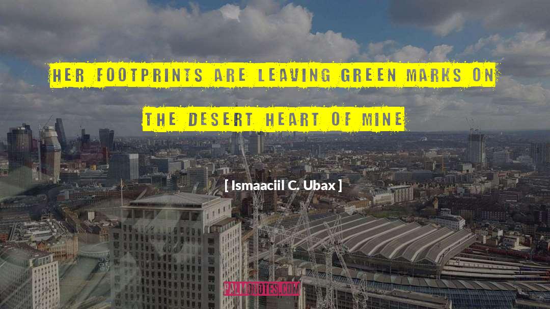 Notable Footprints quotes by Ismaaciil C. Ubax