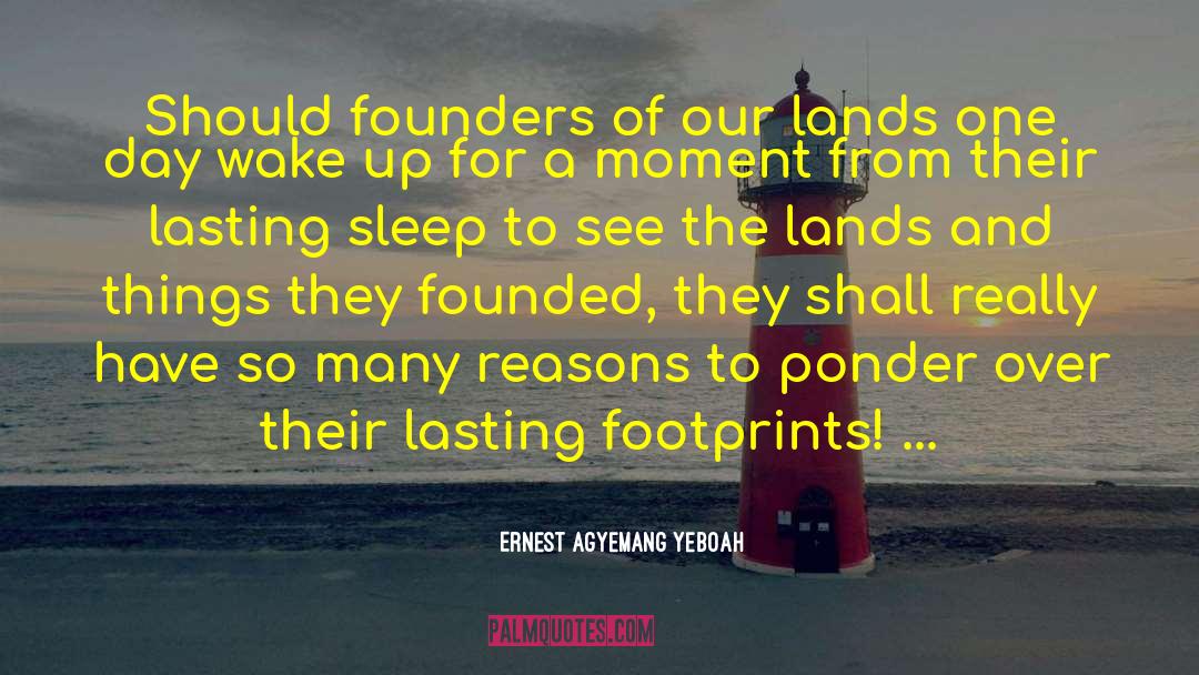 Notable Footprints quotes by Ernest Agyemang Yeboah