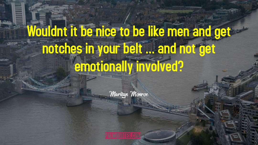 Notches quotes by Marilyn Monroe