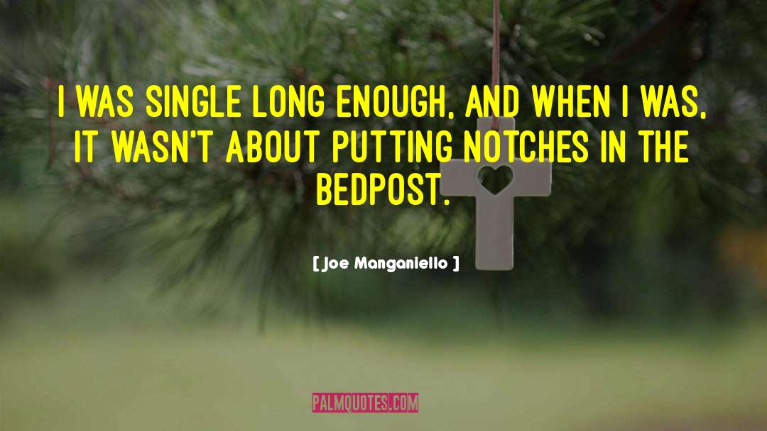 Notches quotes by Joe Manganiello