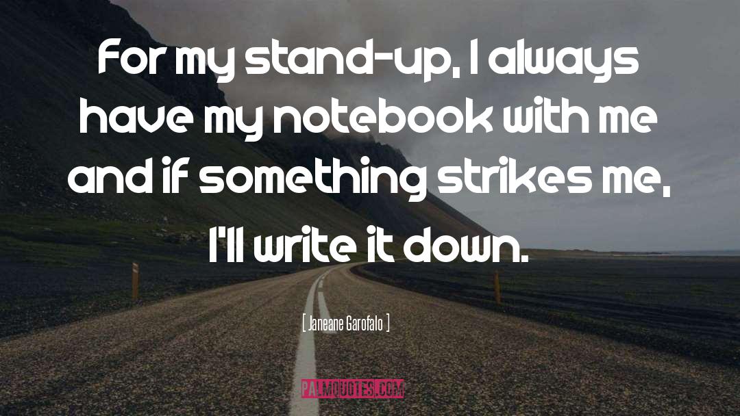 Notebook quotes by Janeane Garofalo