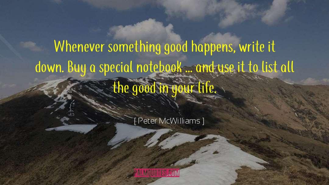 Notebook quotes by Peter McWilliams