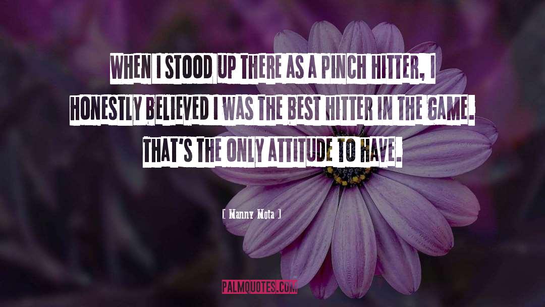 Nothdurft Softball quotes by Manny Mota