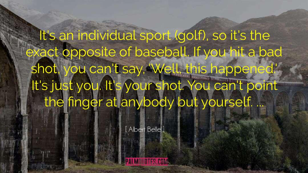 Nothelle Golf quotes by Albert Belle
