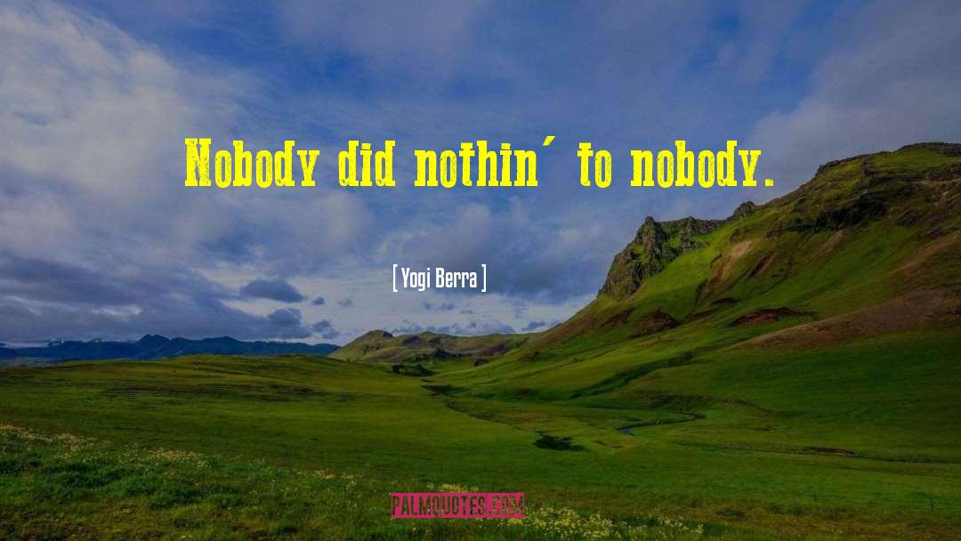 Nothin quotes by Yogi Berra