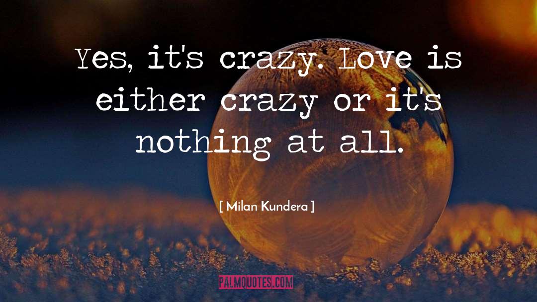 Nothing At All quotes by Milan Kundera