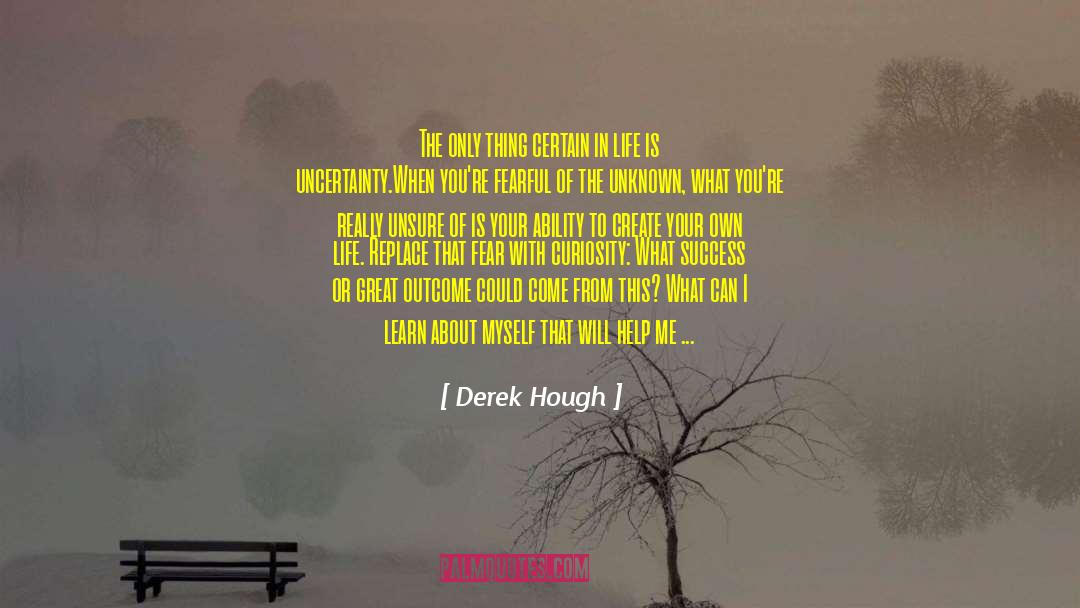 Nothing Becomes Something quotes by Derek Hough