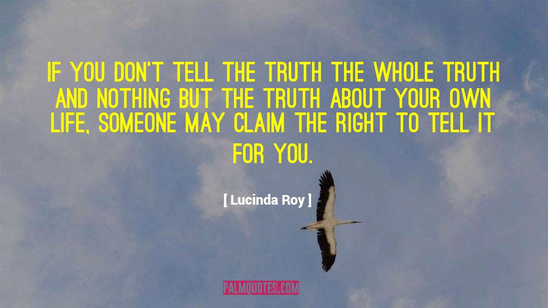 Nothing But The Truth quotes by Lucinda Roy