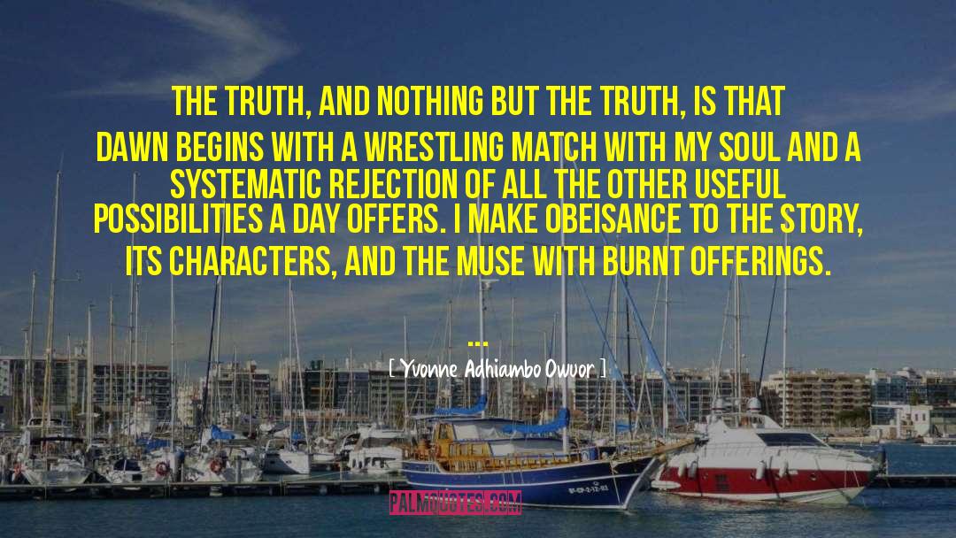Nothing But The Truth quotes by Yvonne Adhiambo Owuor