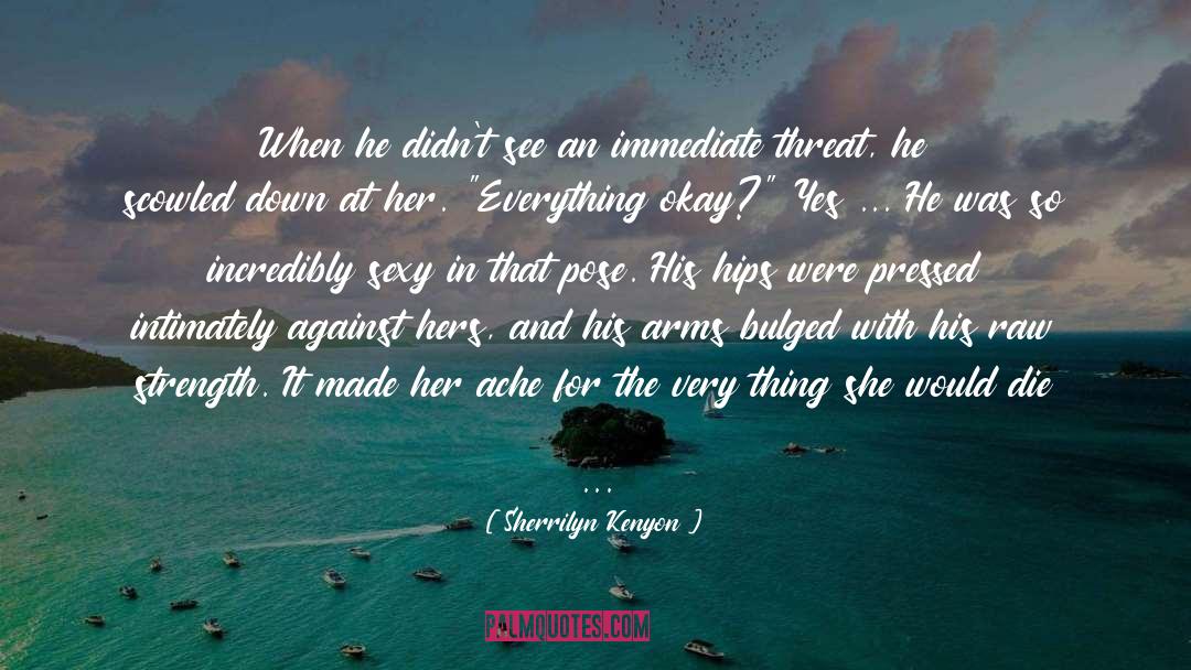 Nothing Changes His Position quotes by Sherrilyn Kenyon