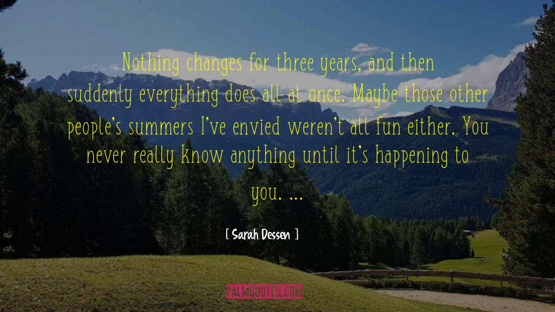 Nothing Changes quotes by Sarah Dessen