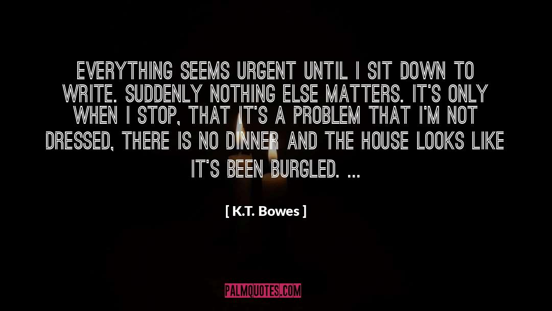 Nothing Else Matters quotes by K.T. Bowes