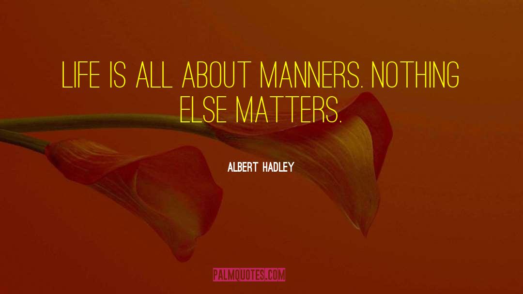 Nothing Else Matters quotes by Albert Hadley