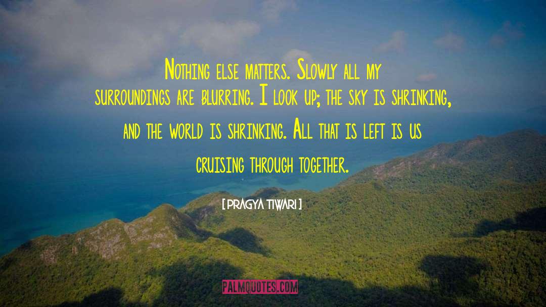 Nothing Else Matters quotes by Pragya Tiwari
