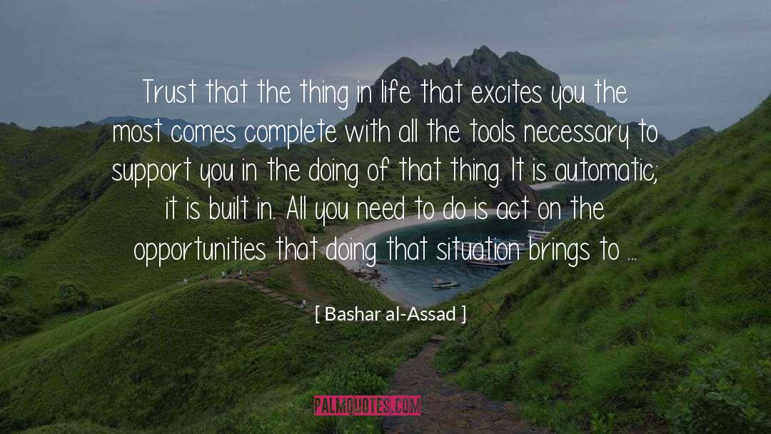 Nothing Excites You quotes by Bashar Al-Assad