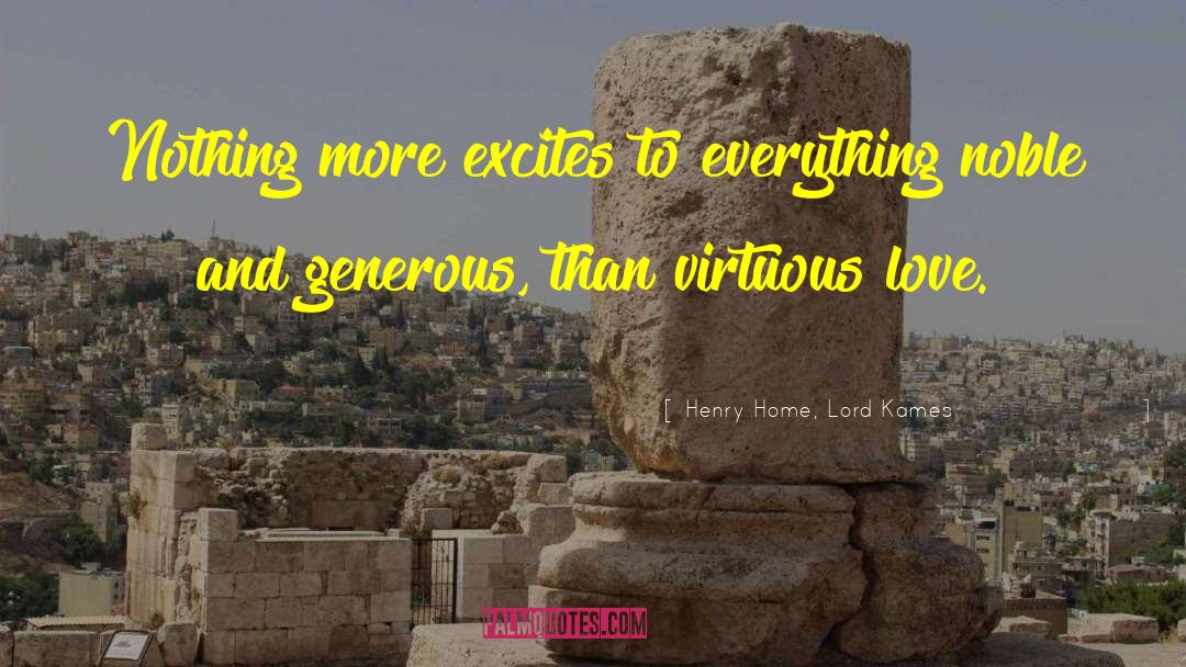 Nothing Excites You quotes by Henry Home, Lord Kames