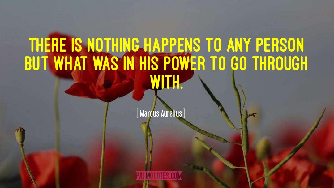 Nothing Happens quotes by Marcus Aurelius