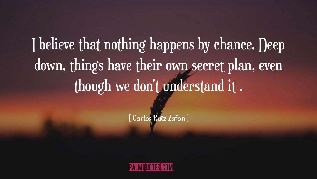 Nothing Happens quotes by Carlos Ruiz Zafon