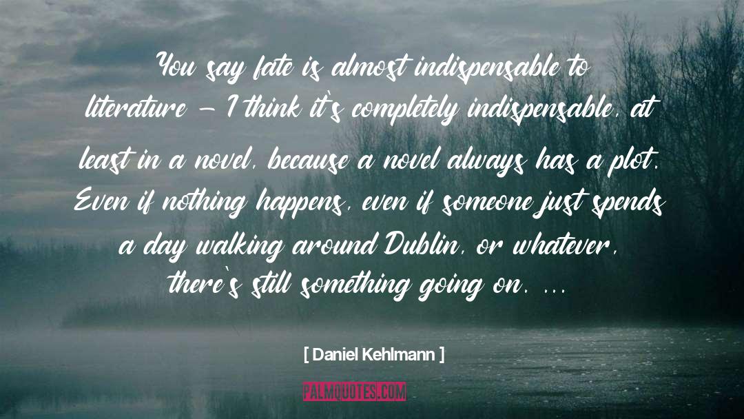 Nothing Happens quotes by Daniel Kehlmann