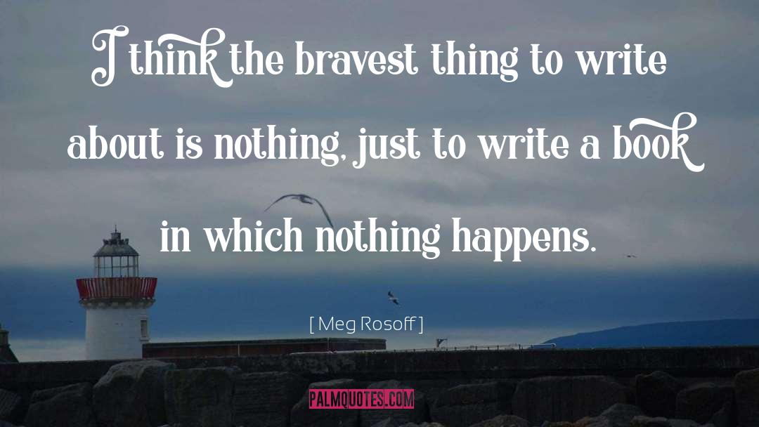 Nothing Happens quotes by Meg Rosoff
