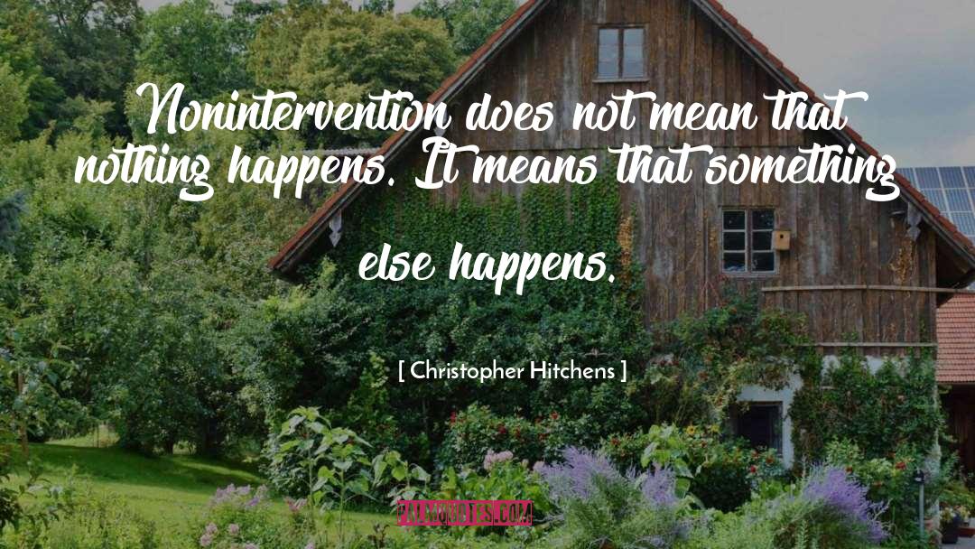 Nothing Happens quotes by Christopher Hitchens