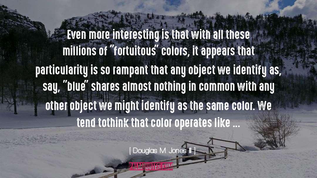 Nothing In Common quotes by Douglas M. Jones III