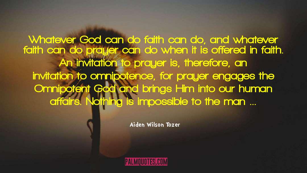 Nothing Is Impossible quotes by Aiden Wilson Tozer