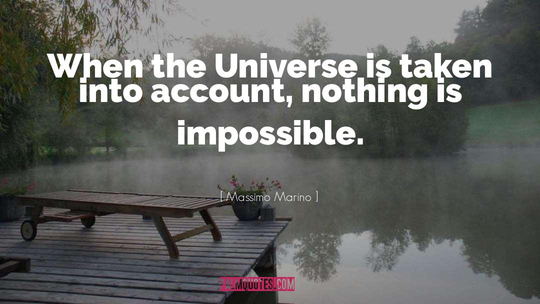 Nothing Is Impossible quotes by Massimo Marino