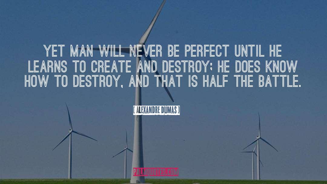 Nothing Is Perfect quotes by Alexandre Dumas