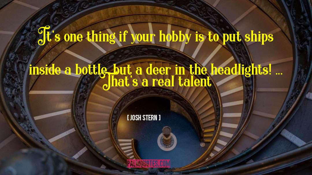Nothing Is Real quotes by Josh Stern