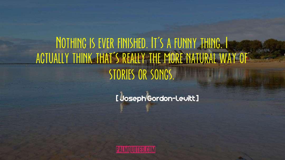 Nothing Is Wasted quotes by Joseph Gordon-Levitt