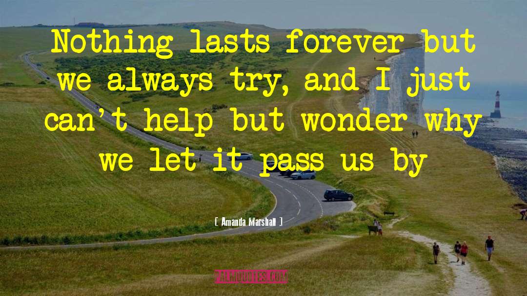 Nothing Lasts Forever quotes by Amanda Marshall