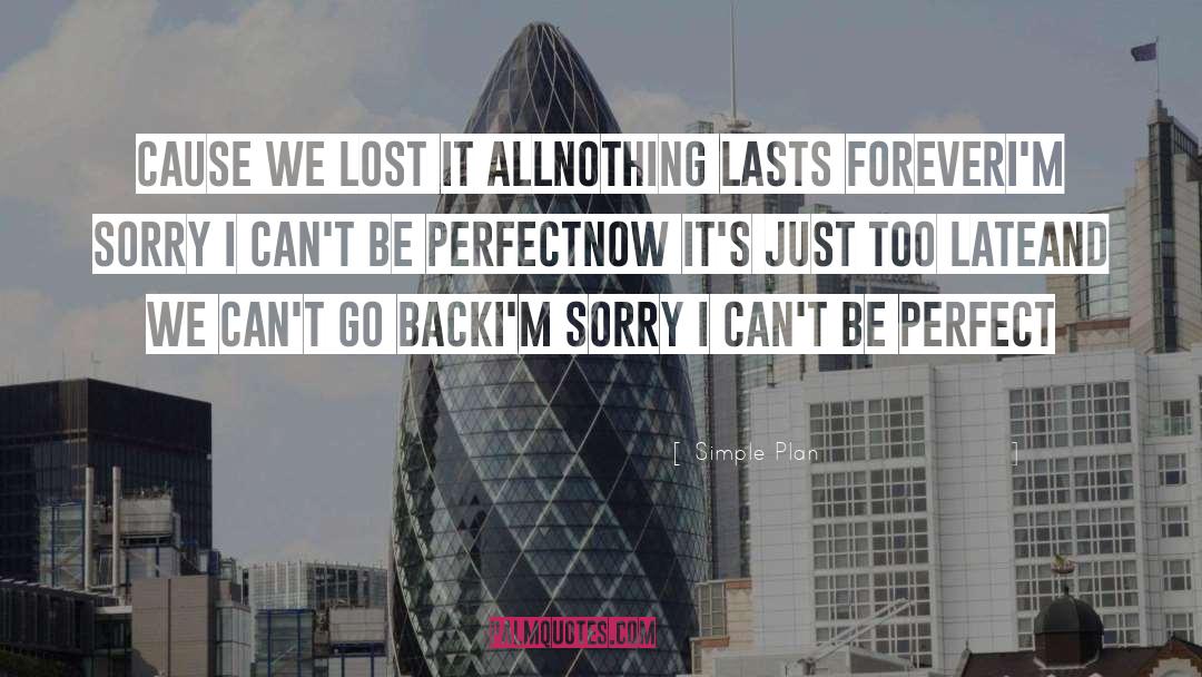 Nothing Lasts Forever quotes by Simple Plan