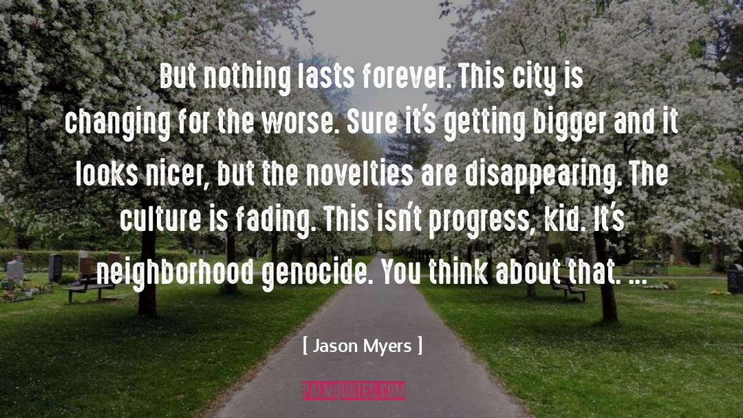 Nothing Lasts Forever quotes by Jason Myers