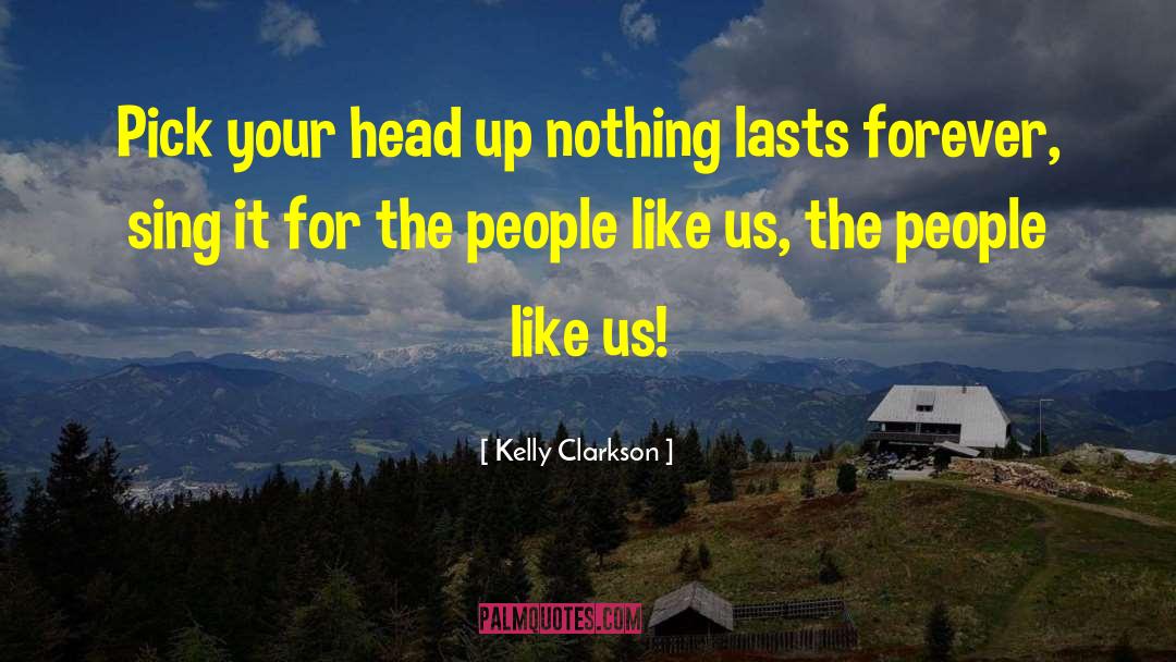Nothing Lasts Forever quotes by Kelly Clarkson