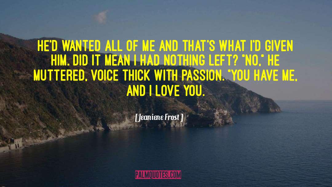 Nothing Left quotes by Jeaniene Frost