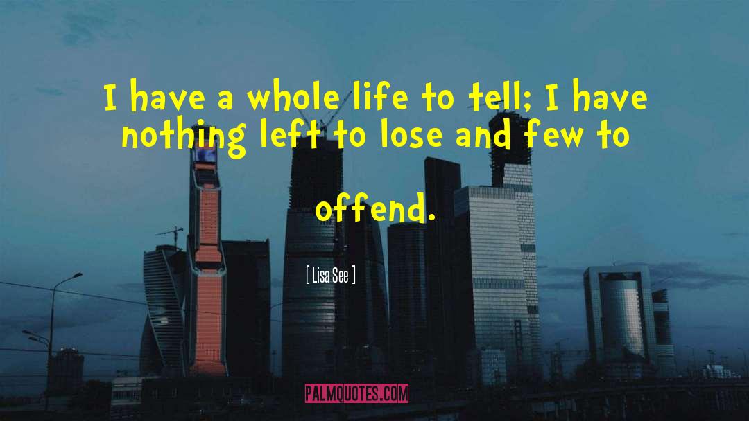 Nothing Left To Lose quotes by Lisa See