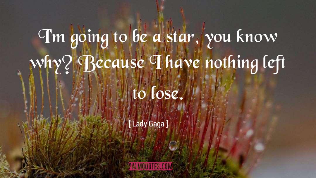 Nothing Left To Lose quotes by Lady Gaga