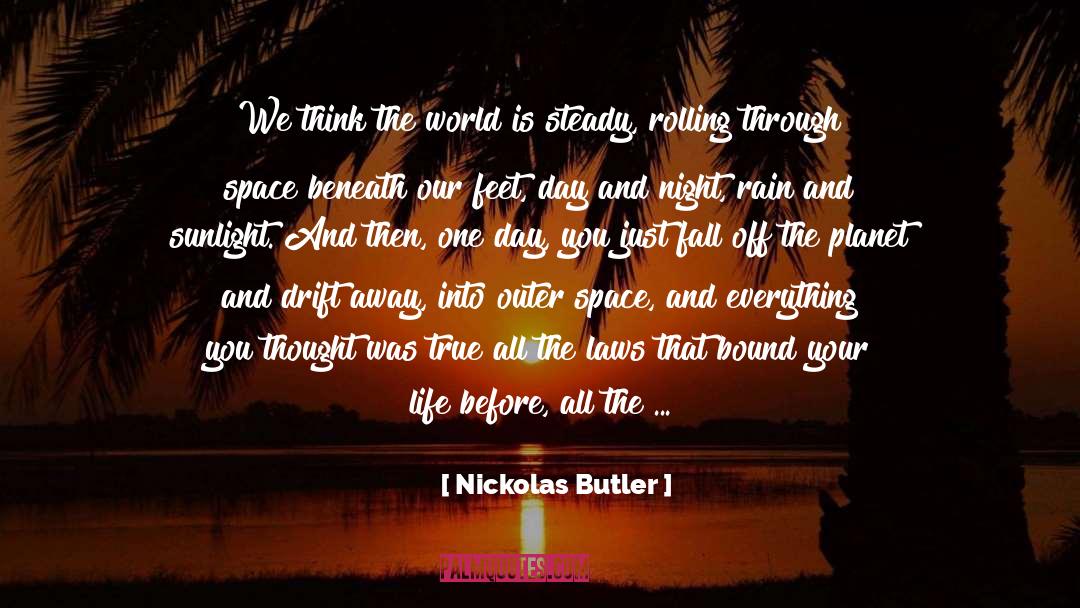 Nothing Makes Sense quotes by Nickolas Butler