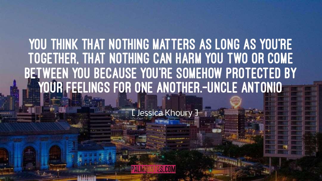 Nothing Matters quotes by Jessica Khoury