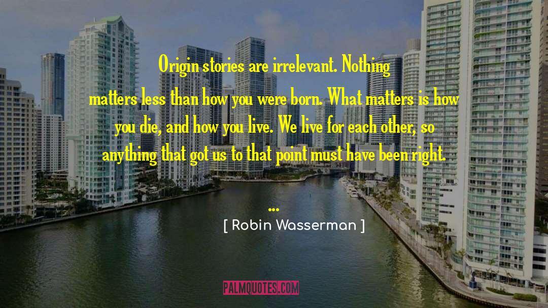 Nothing Matters quotes by Robin Wasserman