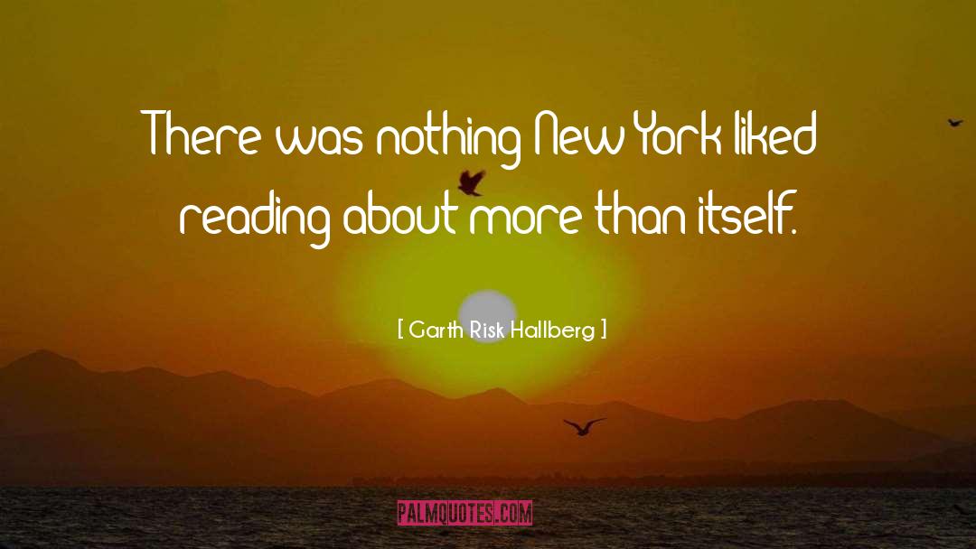 Nothing New quotes by Garth Risk Hallberg