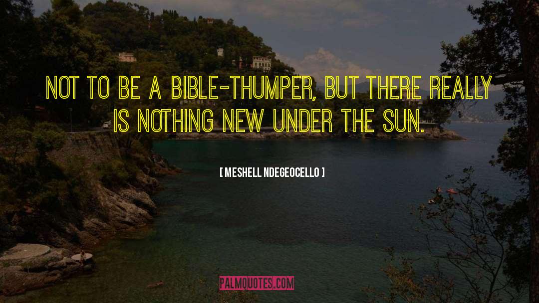 Nothing New Under The Sun quotes by Meshell Ndegeocello