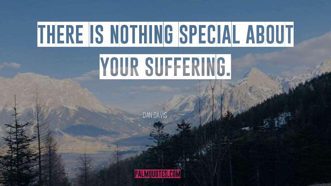 Nothing Special quotes by Dan Davis