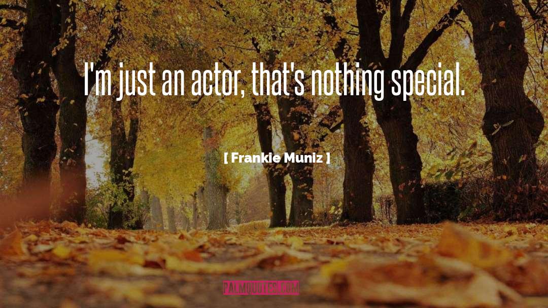 Nothing Special quotes by Frankie Muniz