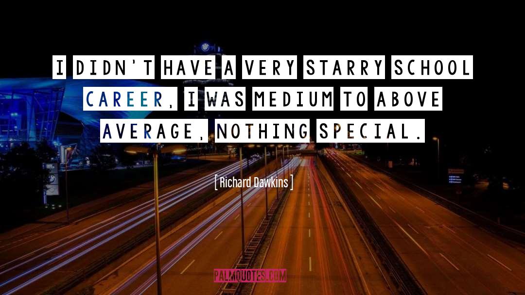 Nothing Special quotes by Richard Dawkins