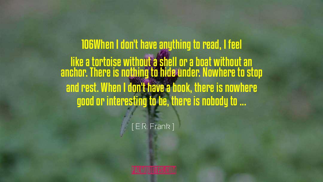 Nothing Stop Me quotes by E.R. Frank