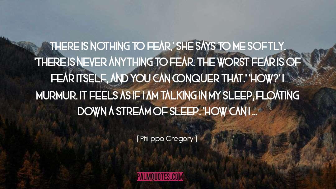 Nothing To Fear quotes by Philippa Gregory